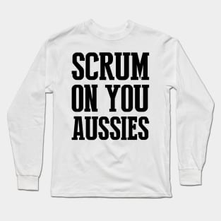 Scrum on you Aussies Long Sleeve T-Shirt
